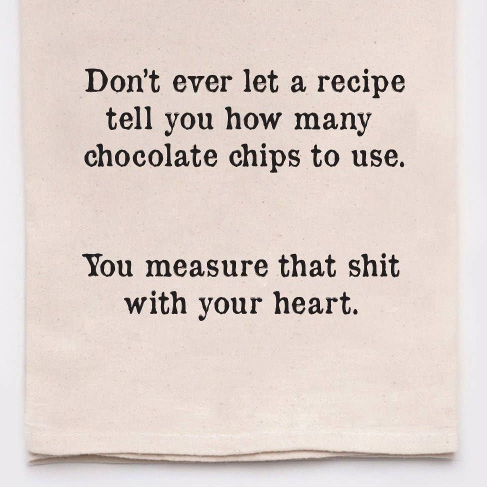 Don't Let a Recipe How many Chocolate Chips | Tea Towel in