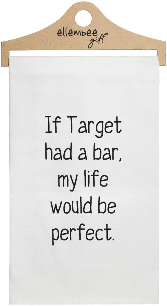 White If Target had a bar, my life would be perfect towels