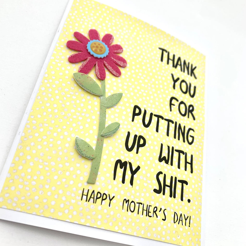 Mother's Day Putting up With My Shit Card