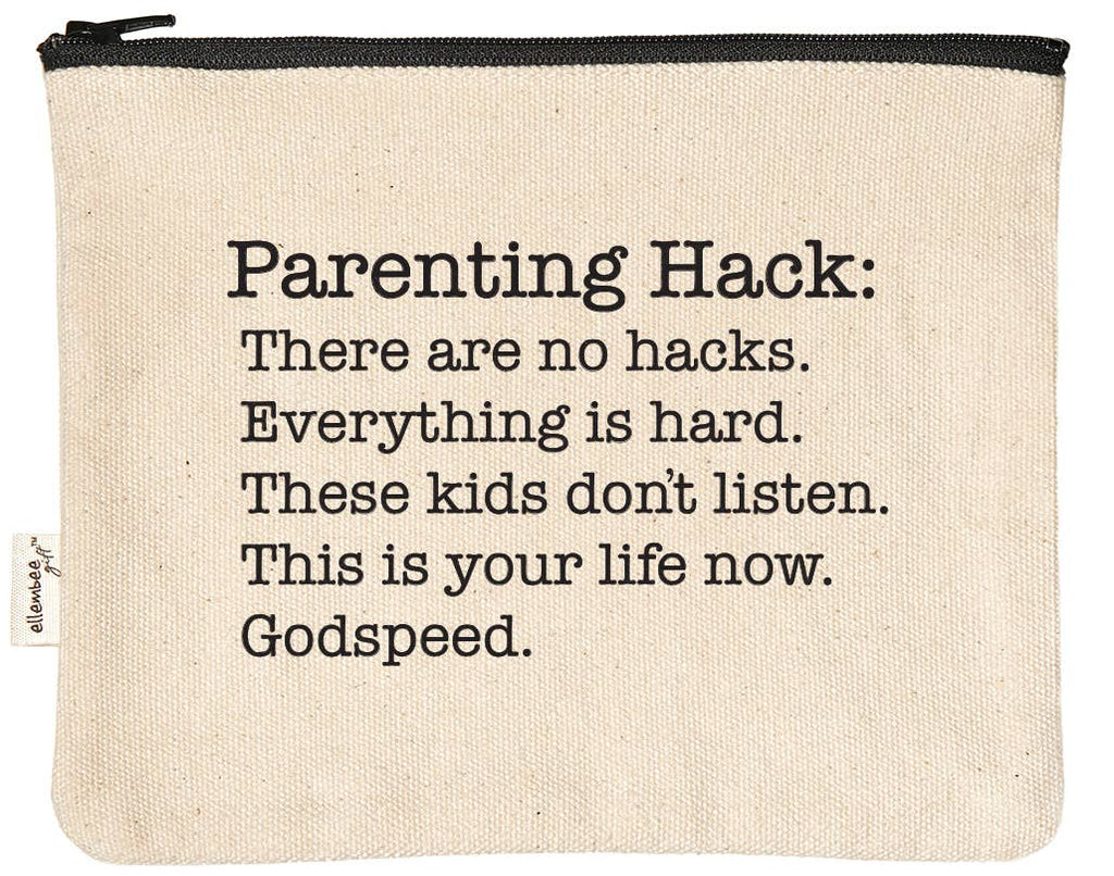 Parenting hack there are no hacks funny printed pouches