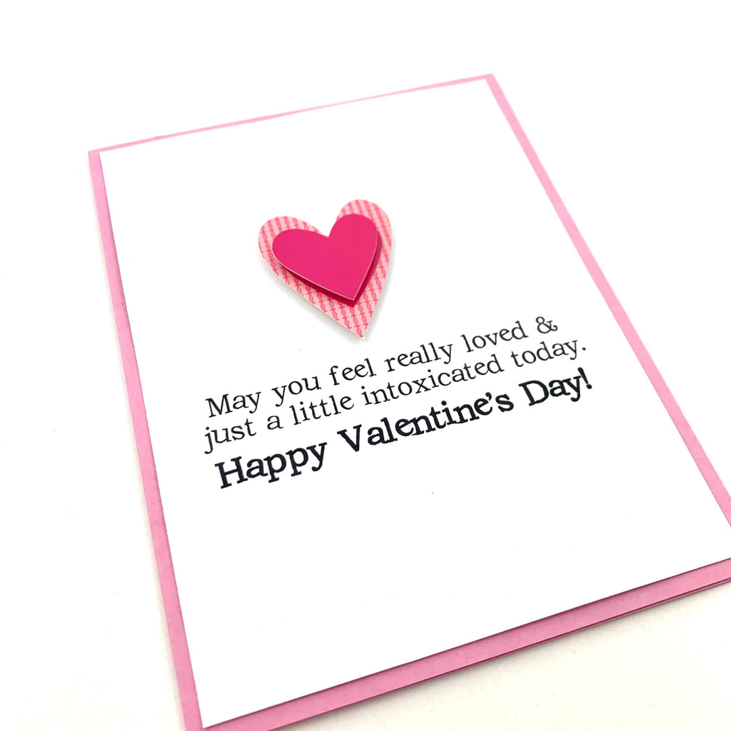 Valentine May You Feel Loved and Intoxicated greeting card