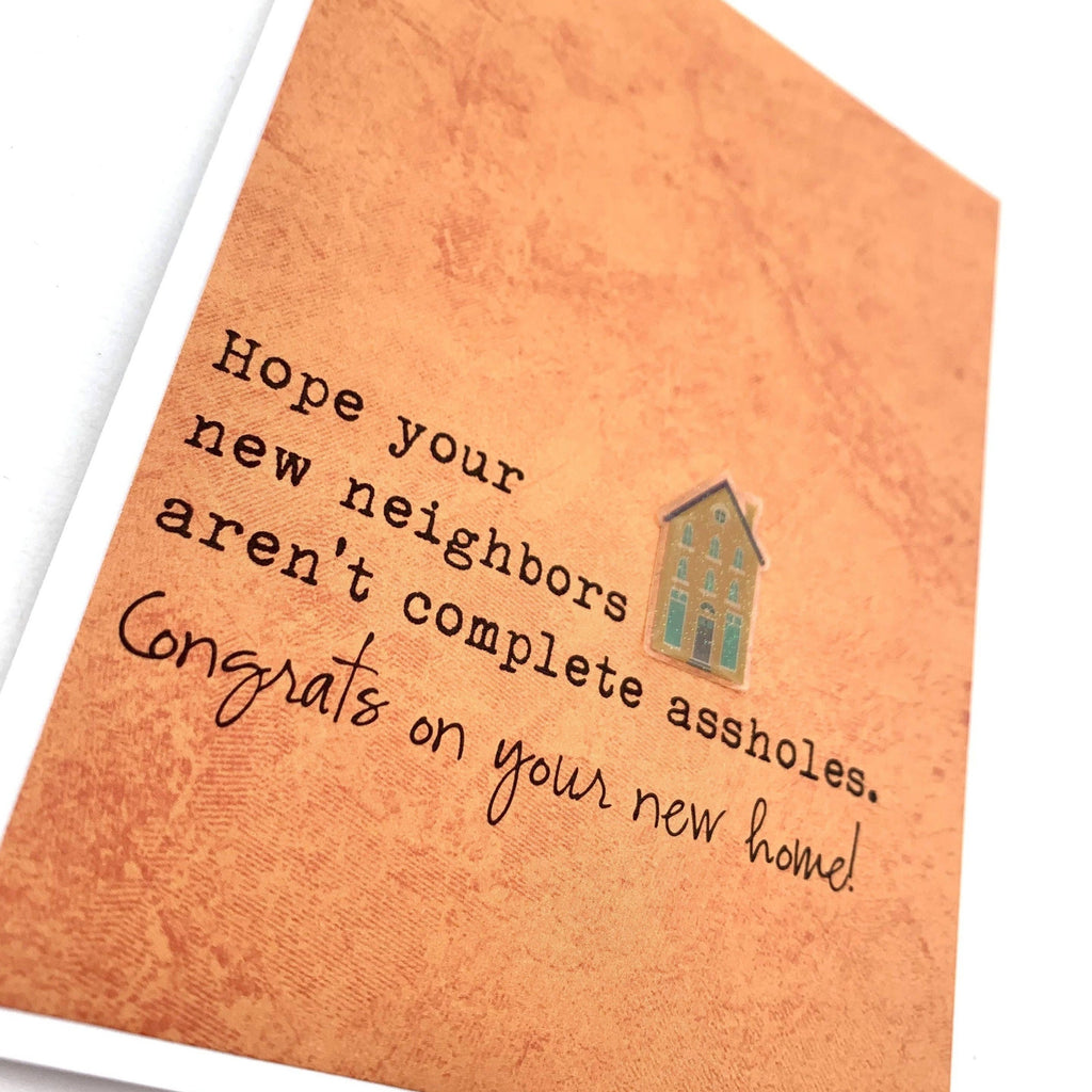 Home House New Neighbors Aren't Assholes Card