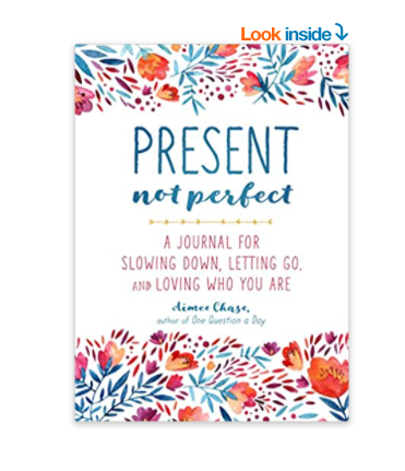 Present Not Perfect Journal