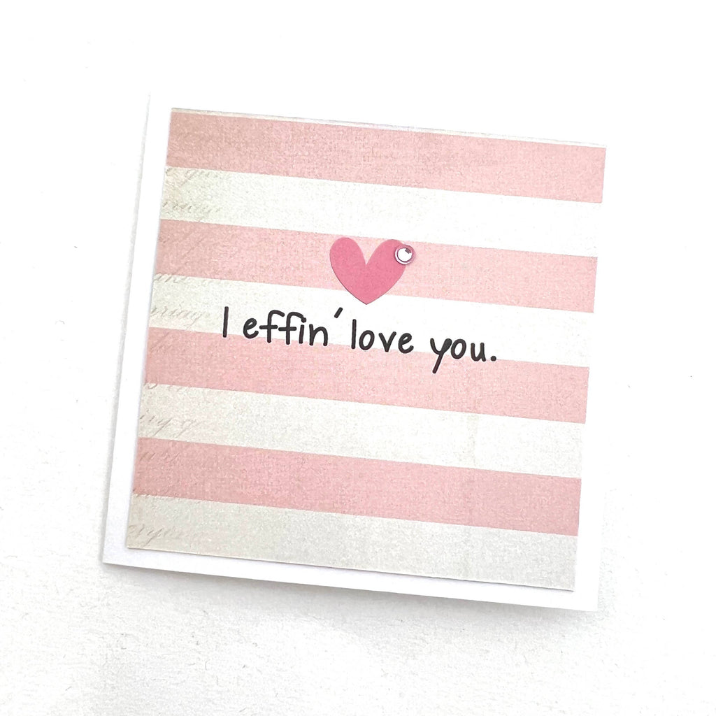 Mini Love Effin’ Love You greeting card