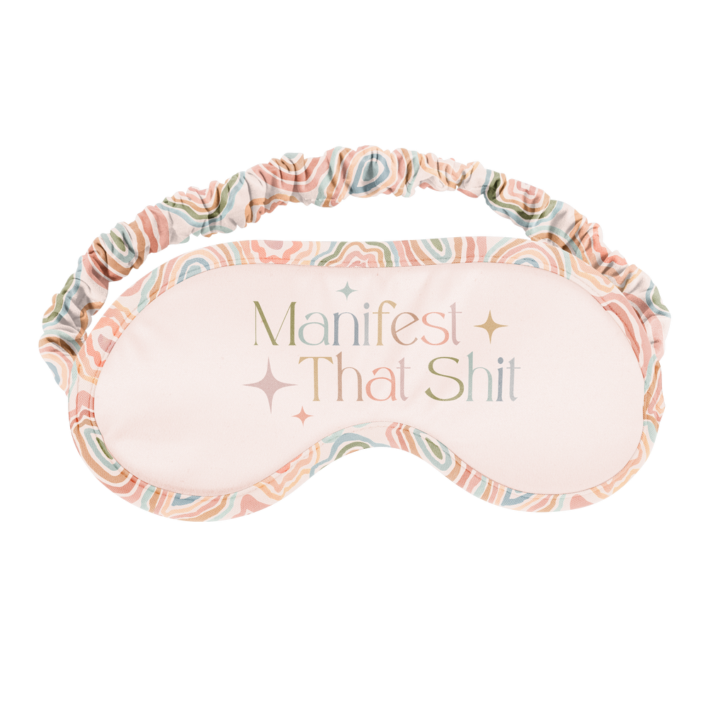 Sleep Mask / Eye Mask: Manifest That Shit